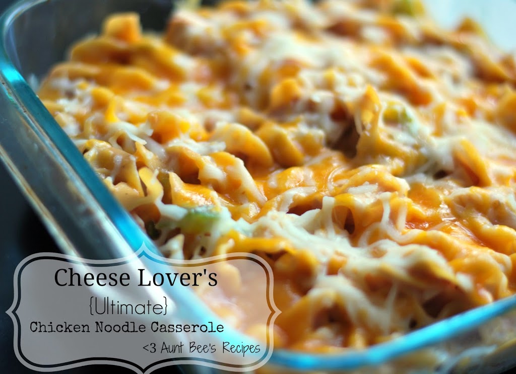 Cheese Lover’s {Ultimate} Chicken Noodle Casserole