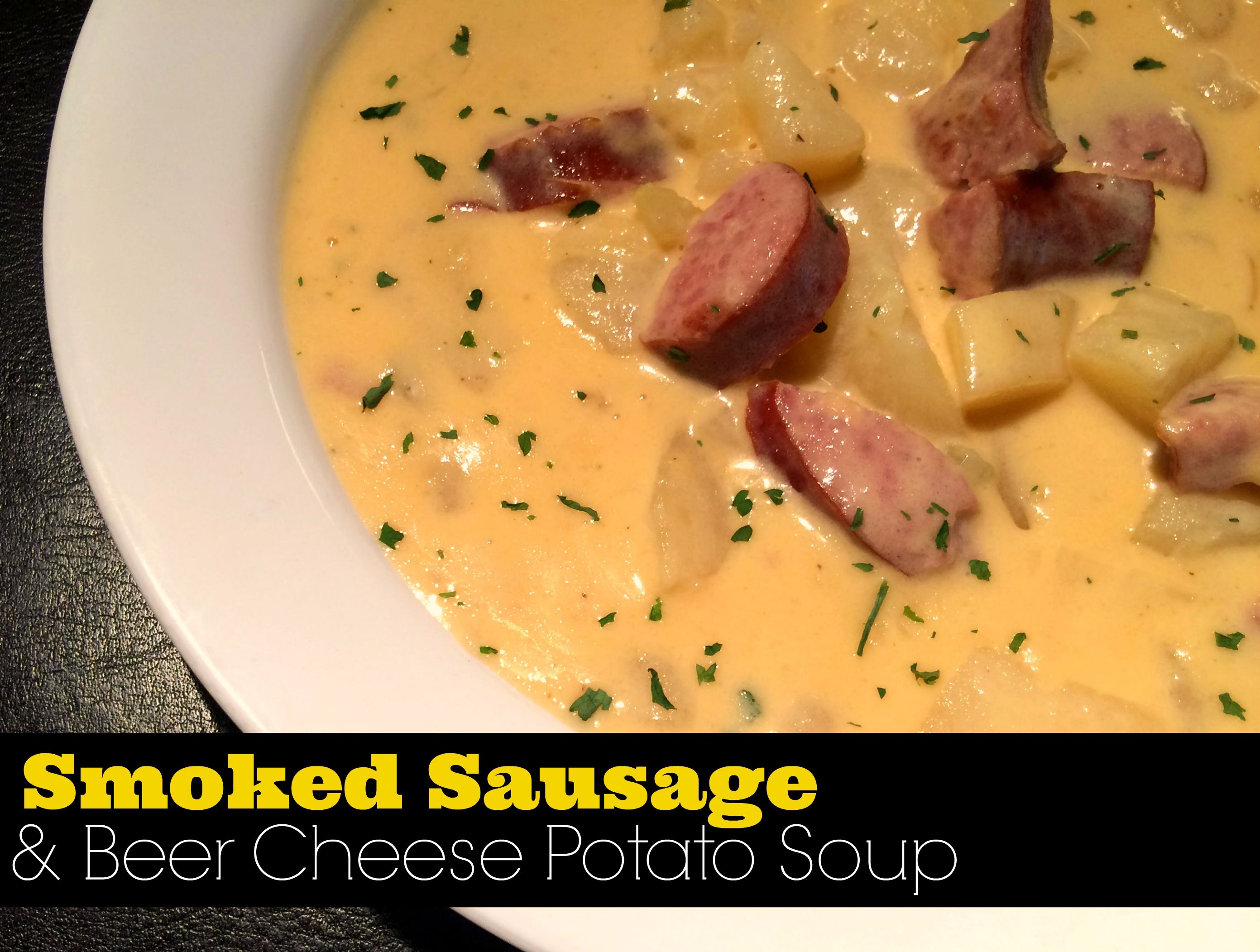 Smoked Sausage & Beer Cheese Potato Soup