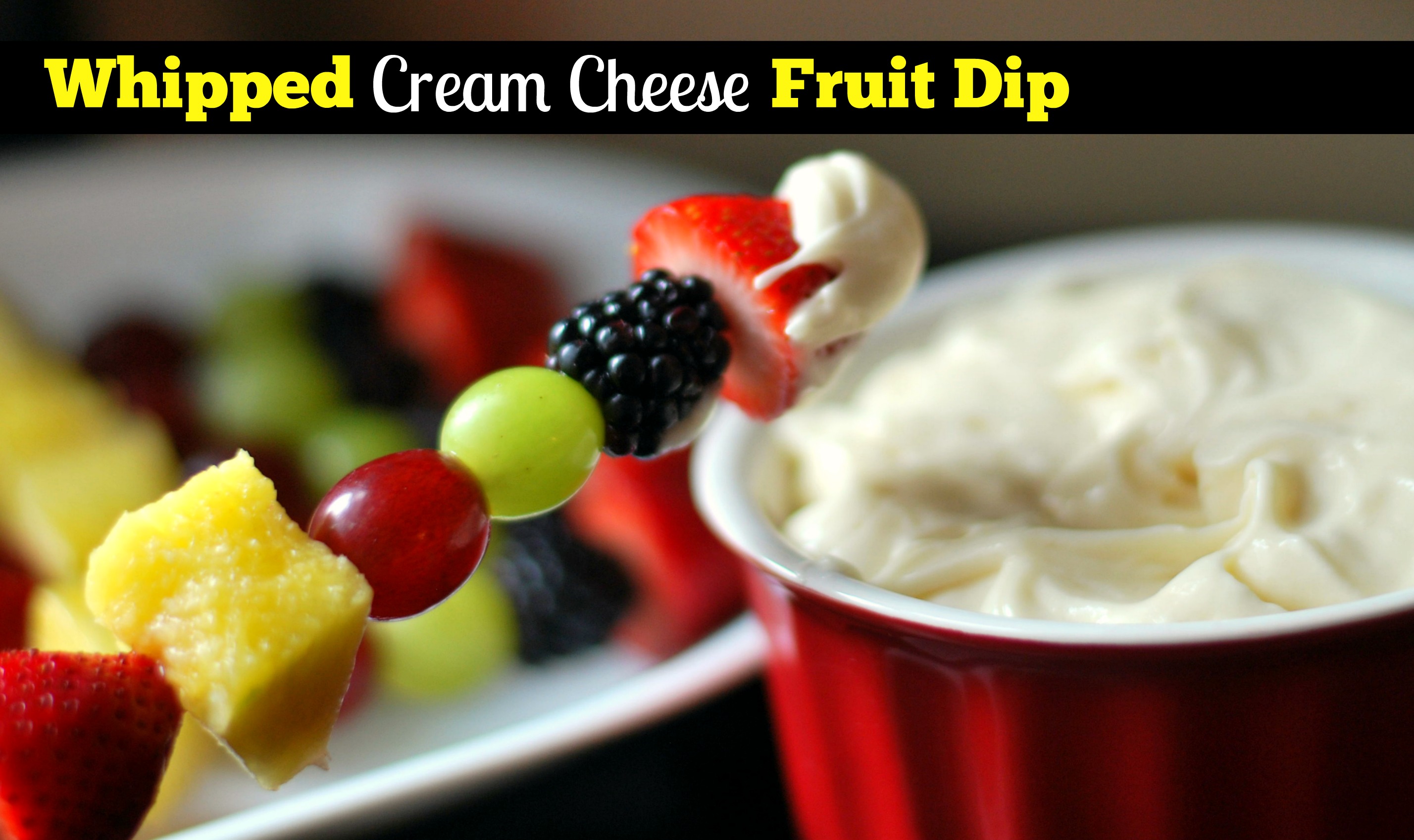 Whipped Cream Cheese Fruit Dip