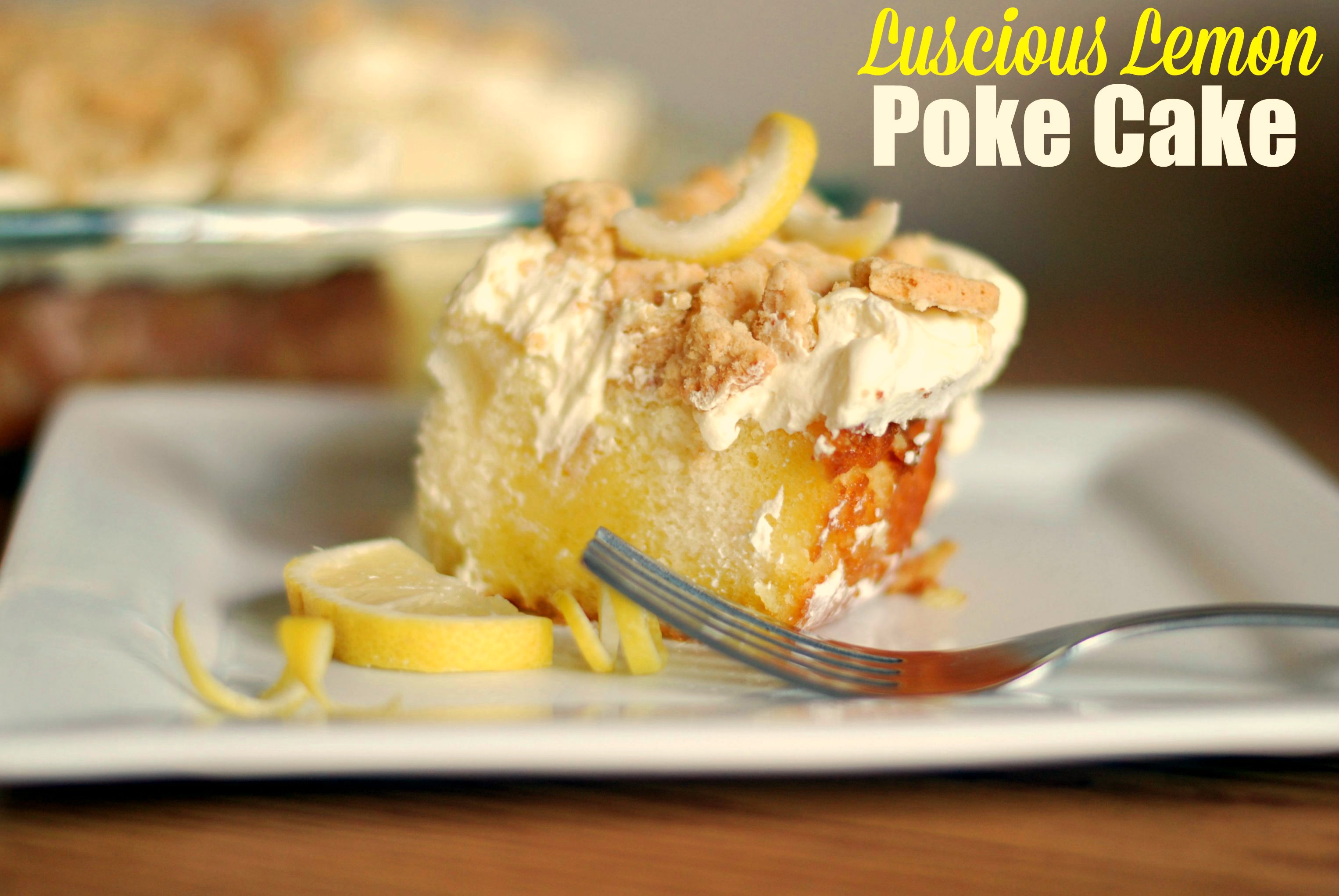 Luscious Lemon Poke Cake.