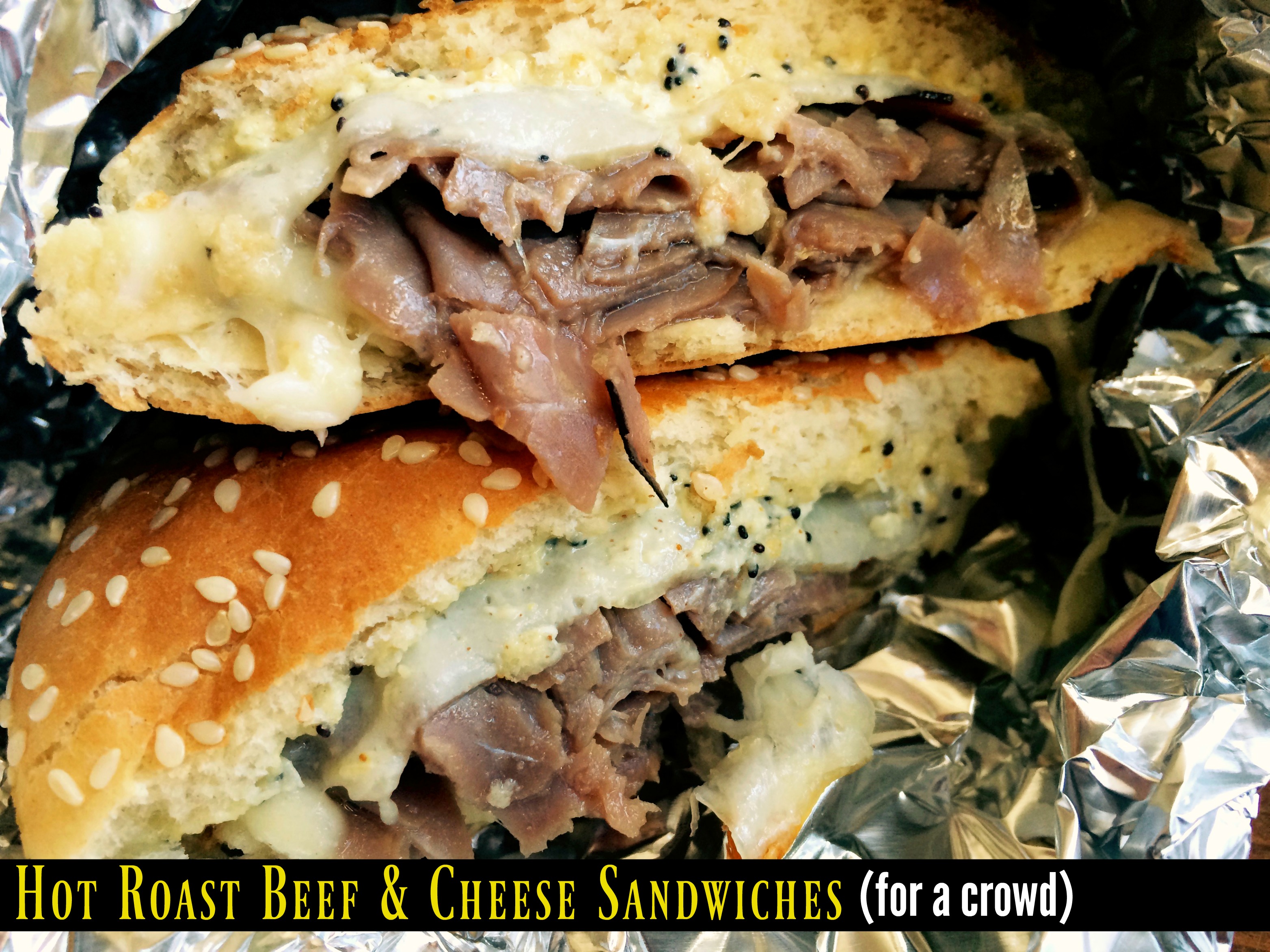 Hot Roast Beef & Cheese Sandwiches (for a crowd!)