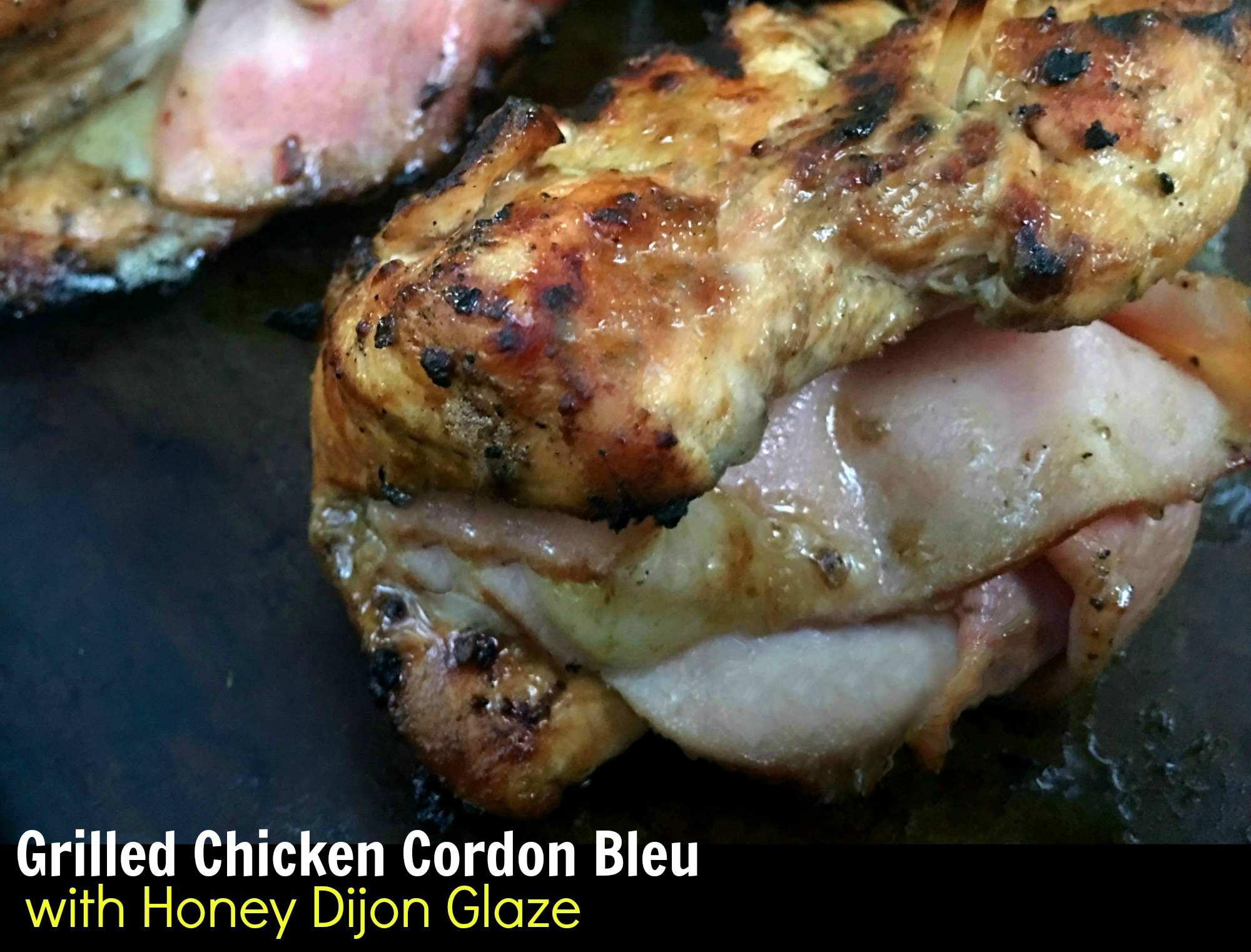 Grilled Chicken Cordon Bleu with Honey Dijon Glaze